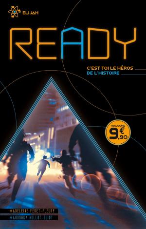 Cover of the book READY - Elijah - La seule issue, c'est toi by Laurence Lefèvre, Liliane Korb, Claude Izner