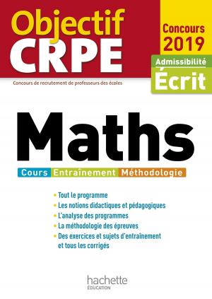 Cover of the book Objectif CRPE Maths 2019 by Caroline Benoist-Lucy, Jacqueline Dutheil de La Rochère