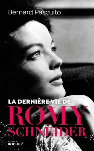 Cover of the book La dernière vie de Romy Schneider by France Guillain