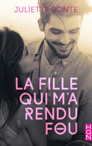 Cover of the book La fille qui m'a rendu fou by KS Weachter