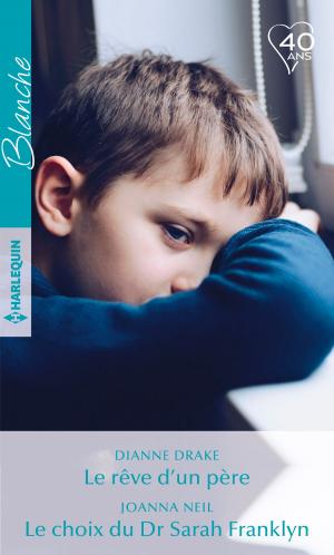 Cover of the book Le rêve d'un père - Le choix du Dr Sarah Franklyn by Miranda Jarrett