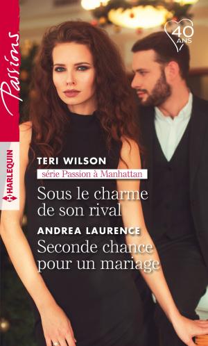 Cover of the book Sous le charme de son rival - Seconde chance pour un mariage by Carolyne Aarsen, Cheryl Williford, Tina Radcliffe