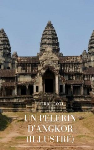 Cover of the book Un Pèlerin d'Angkor by Harry Eilenstein