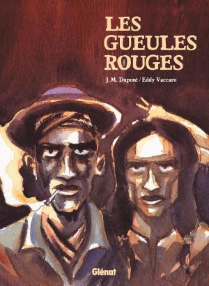 Cover of the book Les Gueules Rouges by Jean Dufaux, Griffo