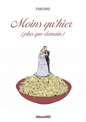 Cover of the book Moins qu'hier, plus que demain by Fred Bernard