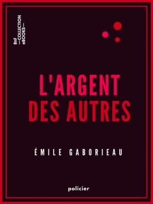 Cover of the book L'Argent des autres by Michel Chevalier