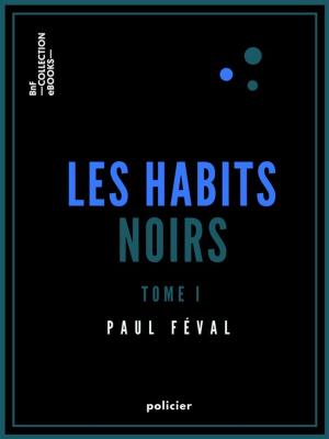 Cover of the book Les Habits noirs by Théophile Gautier