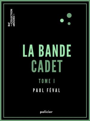 Cover of the book La Bande Cadet by Alexandre Dumas