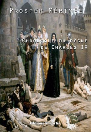 Cover of the book Chronique du règne de Charles IX by Carlo Collodi