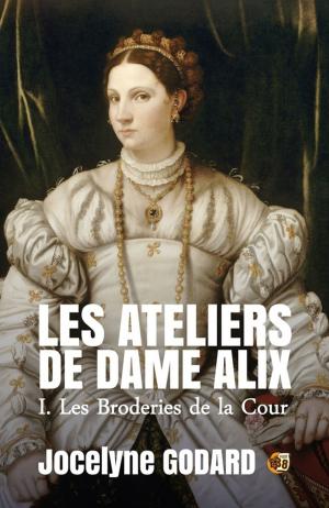 Cover of the book Les broderies de la Cour by Claire Arnot