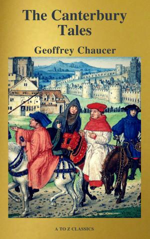 Cover of the book The Canterbury Tales (Best Navigation, Free AudioBook) ( A to Z Classics) by Marah Ellis Ryan, James Fenimore Cooper, Dane Coolidge, B.m. Bower, Bret Harte, Andy Adams, Samuel Merwin, Frederic Homer Balch, Washington Irving, AtoZ Classics