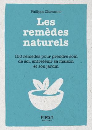 Cover of the book Petit Livre de - Les remèdes au naturels - 150 remèdes pour prendre soin de soi, entretenir sa maison et son jardin by Héloïse MARTEL