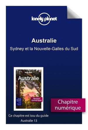 Cover of the book Australie - Sydney et la Nouvelle-Galles du Sud by LONELY PLANET FR