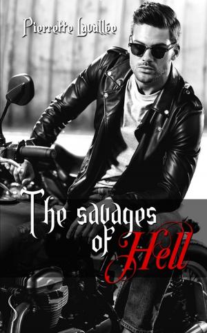 Cover of the book The Savages of Hell - L'Intégrale by Callie J. Deroy