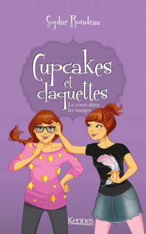 Cover of the book Cupcakes et Claquettes T04 by Catherine Girard Audet