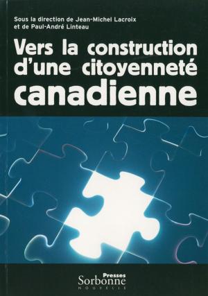 Cover of the book Vers la construction d'une citoyenneté canadienne by Laurie-Anne Laget, Zoraida Carandell, Melissa Lecointre, Françoise Étienvre, Serge Salaün