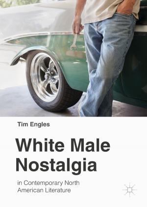 Cover of the book White Male Nostalgia in Contemporary North American Literature by Delia Perlov, Alex Vilenkin