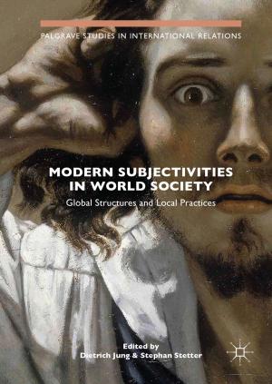 Cover of the book Modern Subjectivities in World Society by Claire Battershill, Helen Southworth, Alice Staveley, Michael Widner, Elizabeth Willson Gordon, Nicola Wilson
