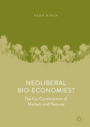 Cover of the book Neoliberal Bio-Economies? by Mariagrazia Stracquadanio, Lilliana Ciotta
