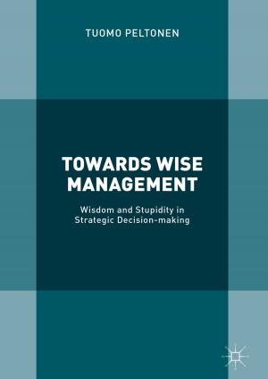 Cover of the book Towards Wise Management by José Antonio Carrillo, Alessio Figalli, Juan Luis Vázquez, Giuseppe Mingione, Manuel del Pino