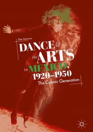 Cover of the book Dance and the Arts in Mexico, 1920-1950 by Luka Zevnik