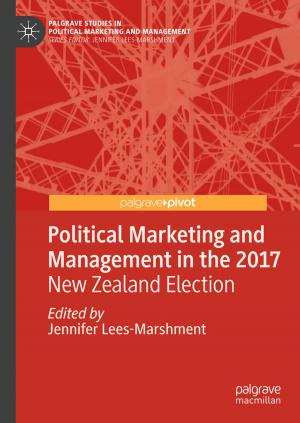 Cover of the book Political Marketing and Management in the 2017 New Zealand Election by Jessica Urwin