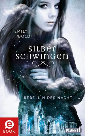 Book cover of Silberschwingen 2: Rebellin der Nacht
