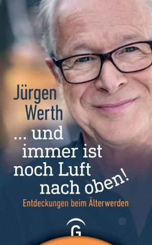 Cover of the book ... und immer ist noch Luft nach oben! by Marion Küstenmacher, Tilmann Haberer, Werner Tiki Küstenmacher