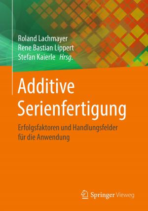 Cover of the book Additive Serienfertigung by G. Marchal, Guido Wilms
