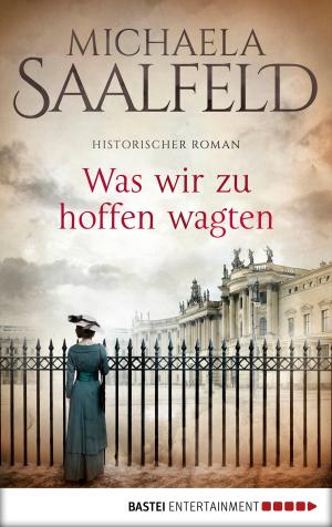Cover of the book Was wir zu hoffen wagten by Juli D. Revezzo