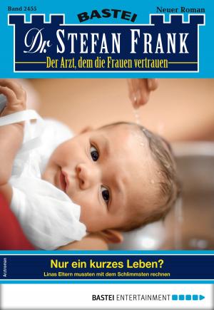 Cover of the book Dr. Stefan Frank 2455 - Arztroman by Jason Dark