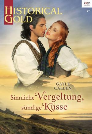 Cover of the book Sinnliche Vergeltung, sündige Küsse by MARION LENNOX, ALISON ROBERTS, FIONA LOWE
