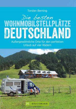 Cover of Reiseführer Wohnmobil: Wohnmobilisten im Glück. Deutschlands schönste Stellplätze. Glamping, Natur und Abenteuer.