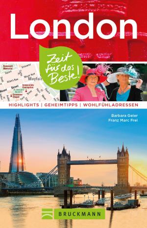 Cover of the book Bruckmann Reiseführer London: Zeit für das Beste by Rolf Goetz, Hans Zaglitsch