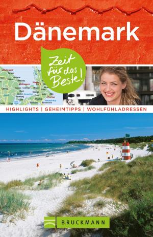 Cover of the book Bruckmann Reiseführer Dänemark: Zeit für das Beste by Petra Lupp, Martin Klug