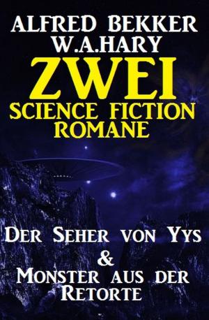 Cover of the book Zwei Science Fiction Romane: Der Seher von Yys & Monster aus der Retorte by Freder van Holk