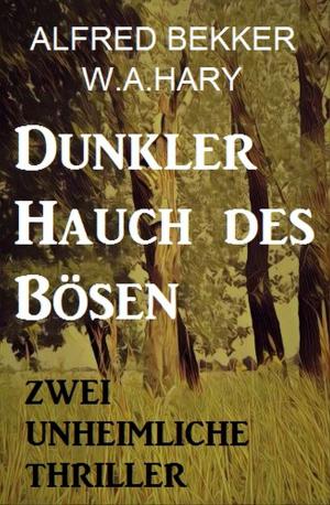 Cover of the book Dunkler Hauch des Bösen: Zwei unheimliche Thriller by Wolf G. Rahn