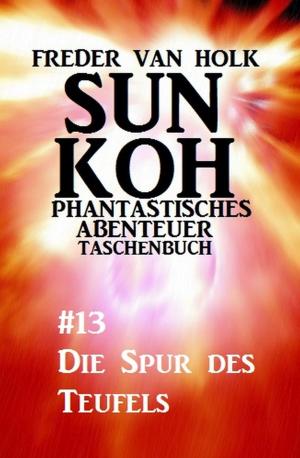Book cover of Sun Koh Taschenbuch #13: Die Spur des Teufels