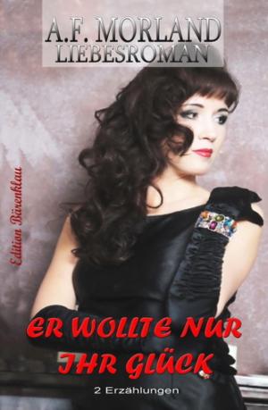 Cover of the book Er wollte nur ihr Glück by Allie Kinsley