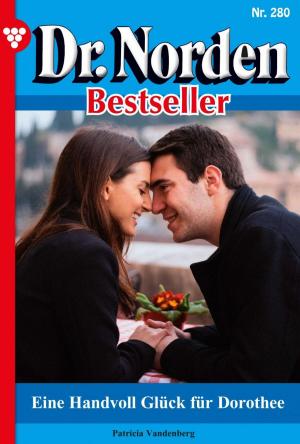 Cover of the book Dr. Norden Bestseller 280 – Arztroman by Elena May
