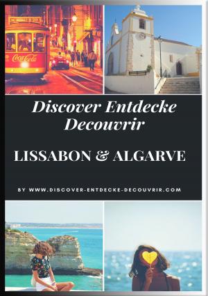 Cover of the book Discover Entdecke Decouvrir Lissabon Algarve by Hubert Wiest