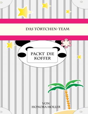 Cover of the book Das Törtchen-Team packt die Koffer by Kai Althoetmar