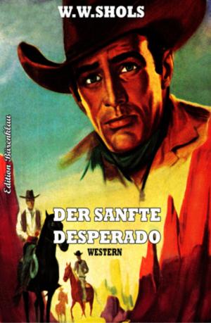 Cover of the book Der sanfte Desperado by Angelika Nylone