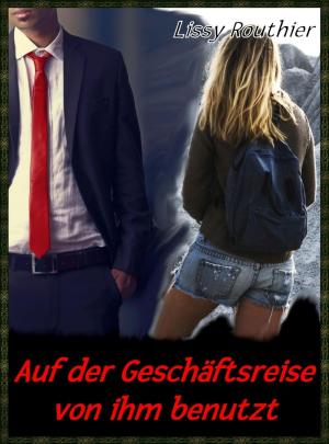 Cover of the book Auf der Geschäftsreise von ihm benutzt by Horst Weymar Hübner