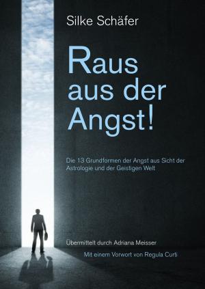 Cover of the book Raus aus der Angst! by Ellen Schnittker
