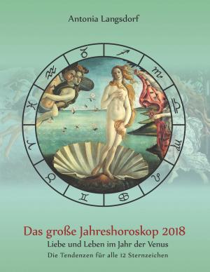 Cover of the book Das große Jahreshoroskop 2018 by Sofia Freiherr