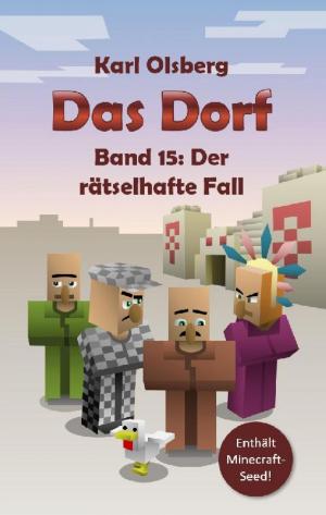 Cover of the book Das Dorf Band 15: Der rätselhafte Fall by Franz Kafka