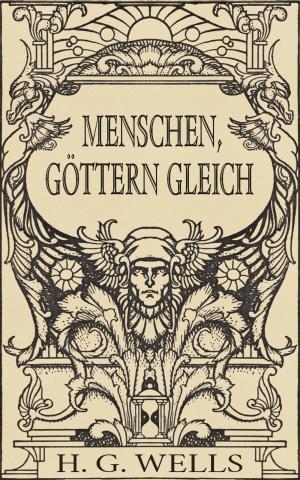 Cover of the book Menschen, Göttern gleich (Roman) by Christian Bode, Christiane Eckern