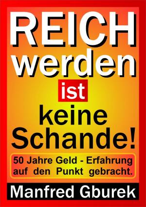Cover of the book Reich werden ist keine Schande! by Gustave Flaubert