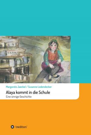 Cover of the book Alaya kommt in die Schule by Ervin Pfeifer, Suzana Leben